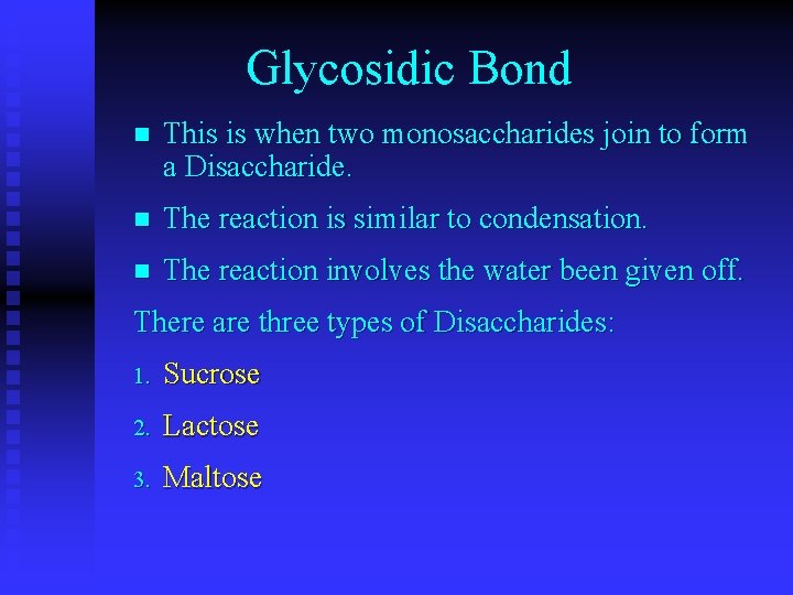 Glycosidic Bond n This is when two monosaccharides join to form a Disaccharide. n