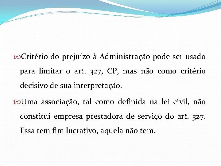  Critério do prejuízo à Administração pode ser usado para limitar o art. 327,