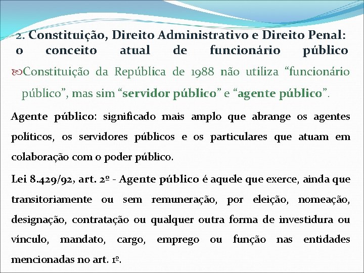 2. Constituição, Direito Administrativo e Direito Penal: o conceito atual de funcionário público Constituição