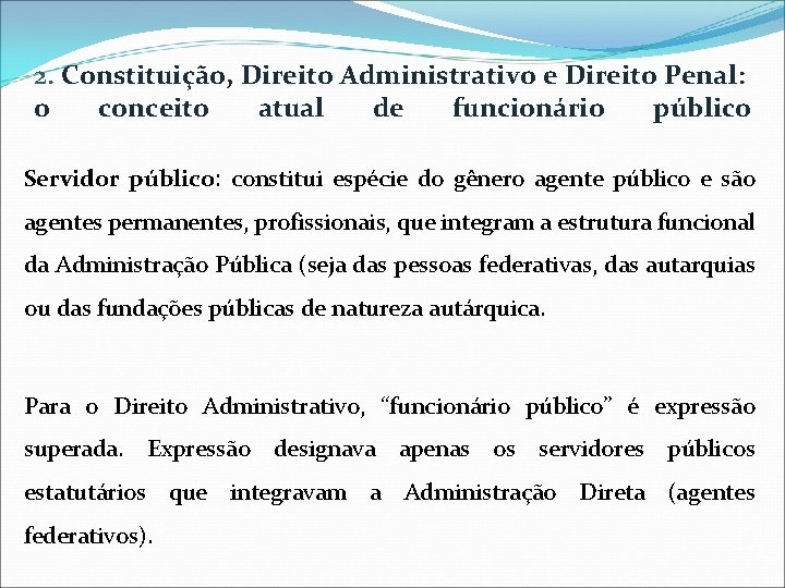 2. Constituição, Direito Administrativo e Direito Penal: o conceito atual de funcionário público Servidor