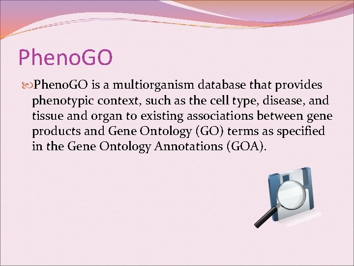 Pheno. GO is a multiorganism database that provides phenotypic context, such as the cell