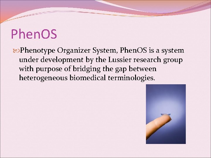 Phen. OS Phenotype Organizer System, Phen. OS is a system under development by the