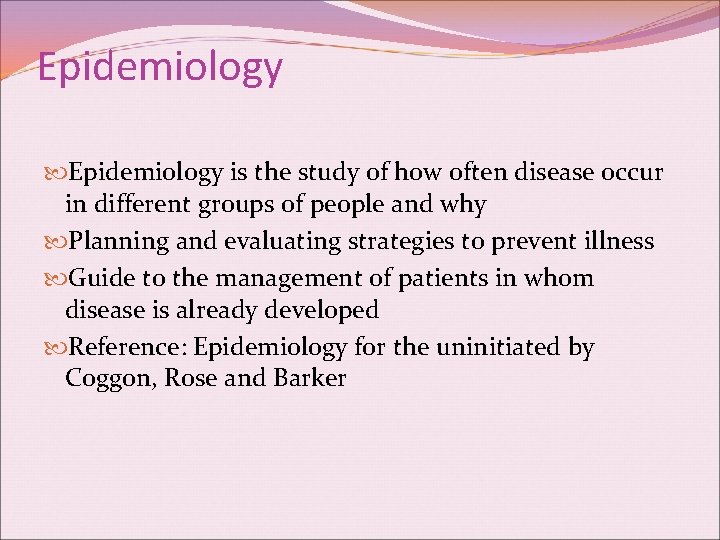 Epidemiology is the study of how often disease occur in different groups of people