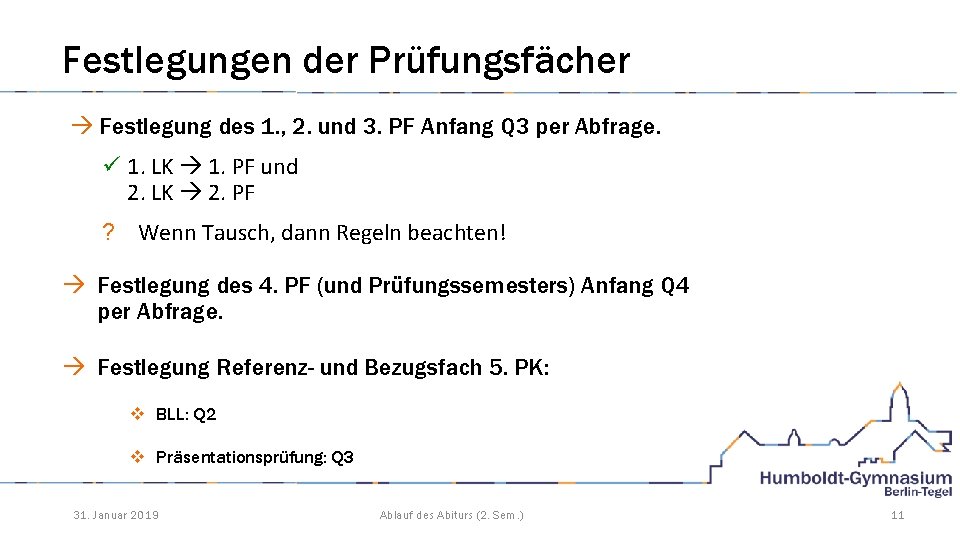 Festlegungen der Prüfungsfächer Festlegung des 1. , 2. und 3. PF Anfang Q 3