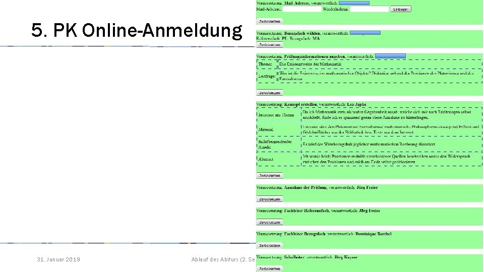 5. PK Online-Anmeldung 31. Januar 2019 Ablauf des Abiturs (2. Sem. ) 18 