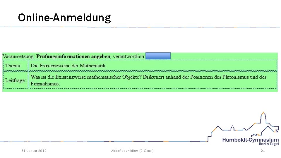 Online-Anmeldung 31. Januar 2019 Ablauf des Abiturs (2. Sem. ) 21 