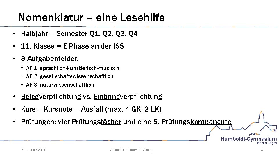 Nomenklatur – eine Lesehilfe • Halbjahr = Semester Q 1, Q 2, Q 3,