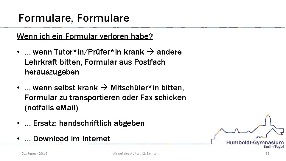 Formulare, Formulare Wenn ich ein Formular verloren habe? • . . . wenn Tutor*in/Prüfer*in