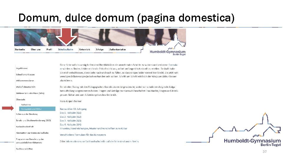 Domum, dulce domum (pagina domestica) März 2018 Ablauf des Abiturs (2. Sem. ) 37