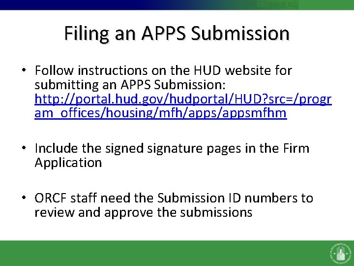 Filing an APPS Submission • Follow instructions on the HUD website for submitting an