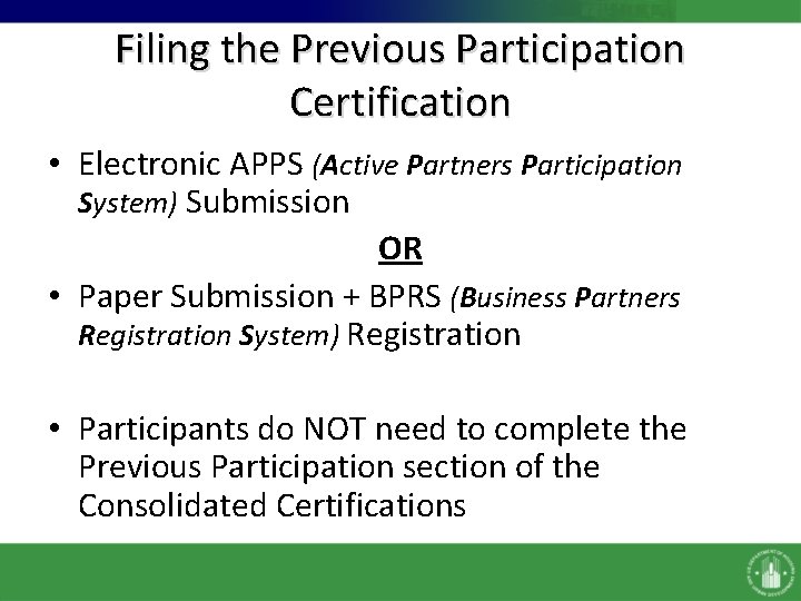 Filing the Previous Participation Certification • Electronic APPS (Active Partners Participation System) Submission OR