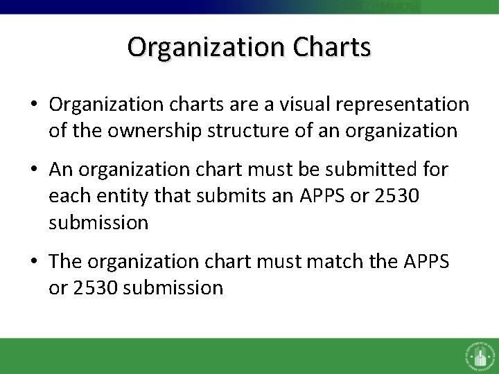Organization Charts • Organization charts are a visual representation of the ownership structure of
