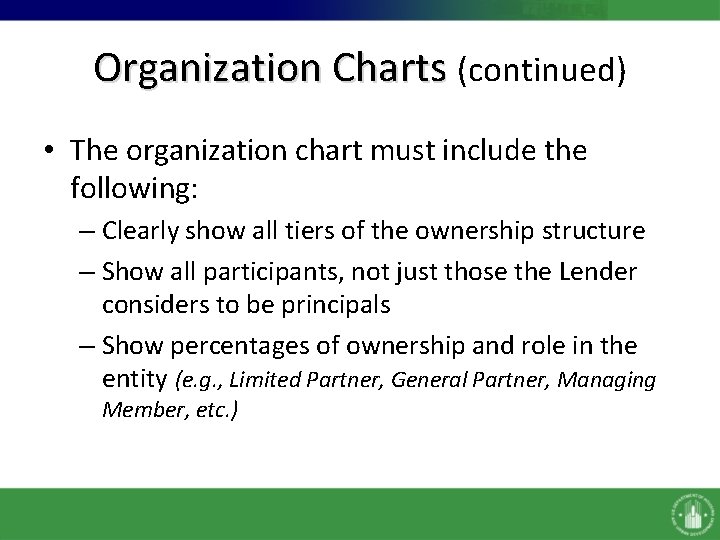 Organization Charts (continued) • The organization chart must include the following: – Clearly show