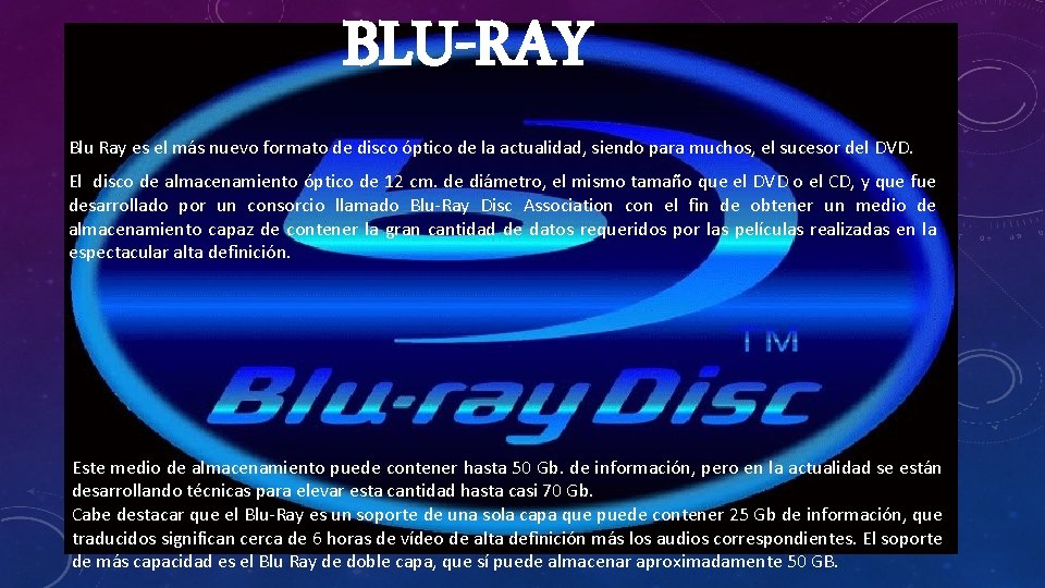 BLU-RAY Blu Ray es el más nuevo formato de disco óptico de la actualidad,