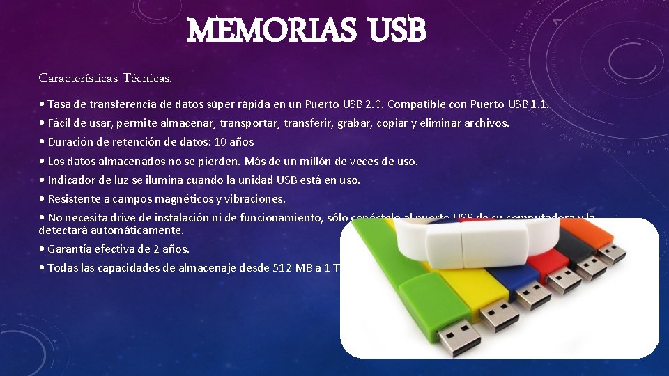 Características Técnicas. MEMORIAS USB • Tasa de transferencia de datos súper rápida en un