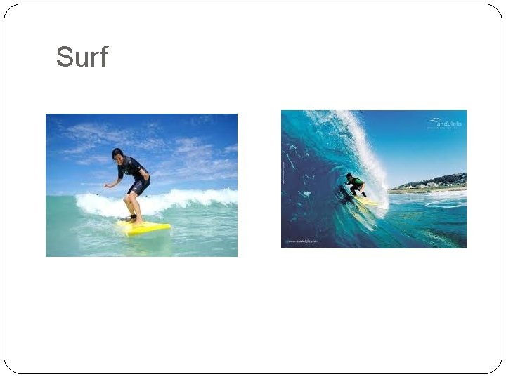 Surf 