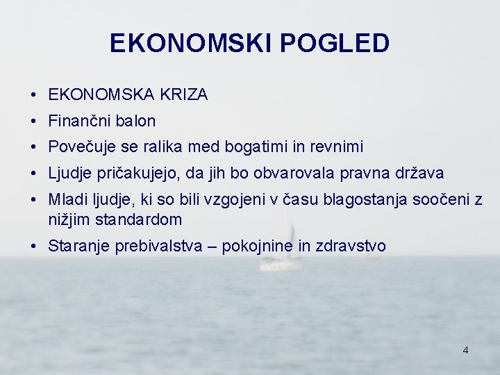 EKONOMSKI POGLED • EKONOMSKA KRIZA • Finančni balon • Povečuje se ralika med bogatimi