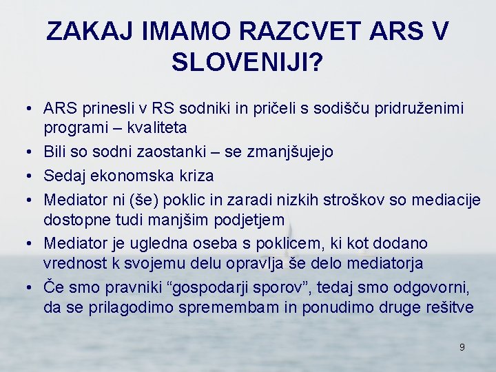 ZAKAJ IMAMO RAZCVET ARS V SLOVENIJI? • ARS prinesli v RS sodniki in pričeli