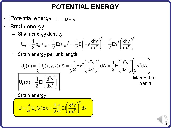 POTENTIAL ENERGY • Potential energy • Strain energy – Strain energy density – Strain