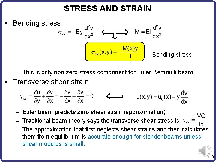 STRESS AND STRAIN • Bending stress – This is only non-zero stress component for