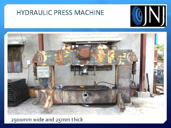 HYDRAULIC PRESS MACHINE 2500 mm wide and 25 mm thick 