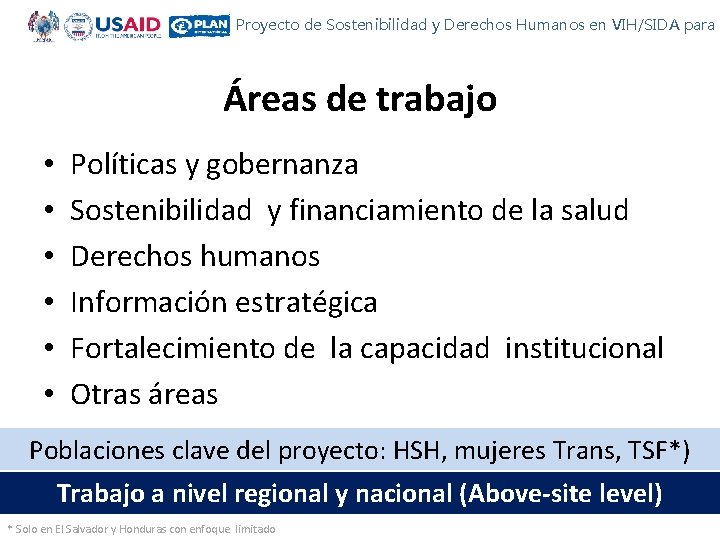 Proyecto de Sostenibilidad y Derechos Humanos en VIH/SIDA para C Áreas de trabajo •