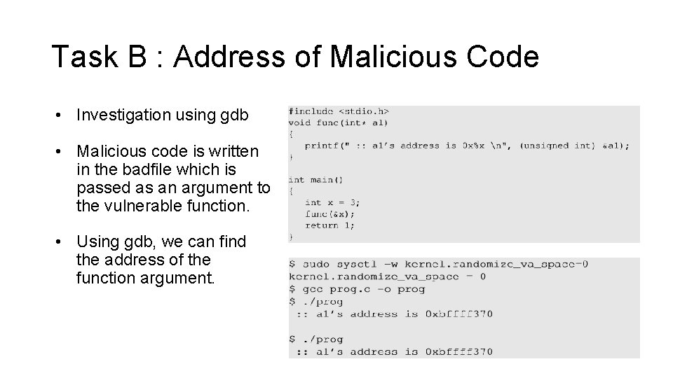 Task B : Address of Malicious Code • Investigation using gdb • Malicious code