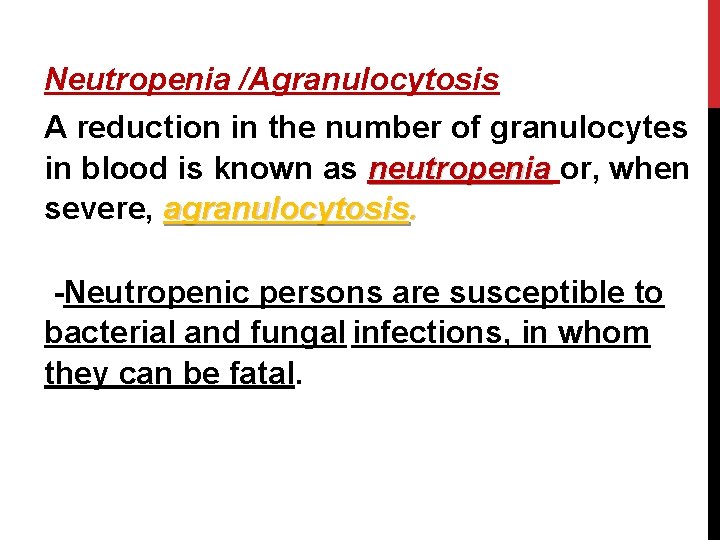 Neutropenia /Agranulocytosis A reduction in the number of granulocytes in blood is known as