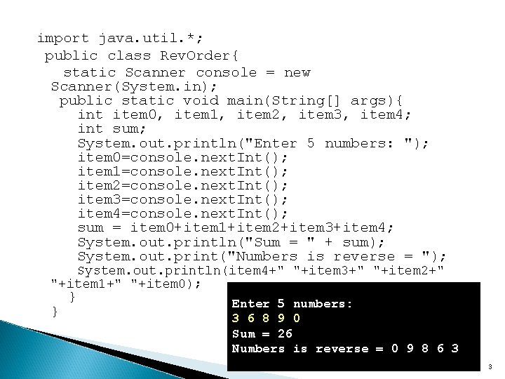 import java. util. *; public class Rev. Order{ static Scanner console = new Scanner(System.