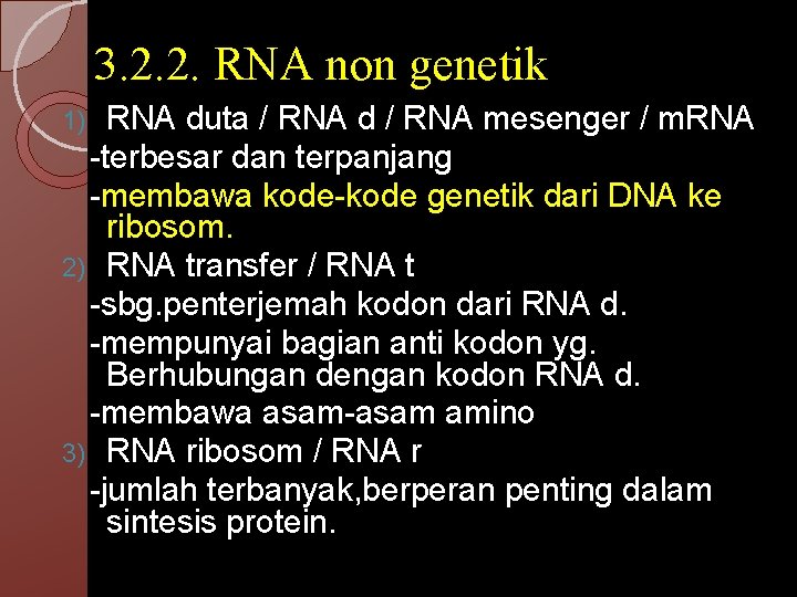 3. 2. 2. RNA non genetik RNA duta / RNA d / RNA mesenger