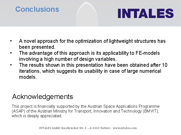 Conclusions • • • A novel approach for the optimization of lightweight structures has
