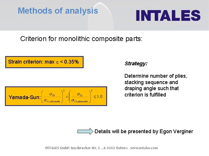 Methods of analysis Criterion for monolithic composite parts: Strain criterion: max e < 0.