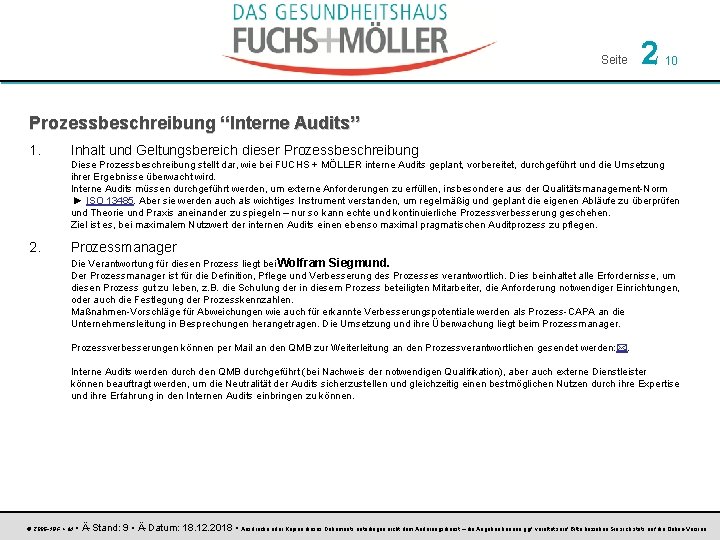 Seite 2 / 10 Prozessbeschreibung “Interne Audits” 1. Inhalt und Geltungsbereich dieser Prozessbeschreibung Diese