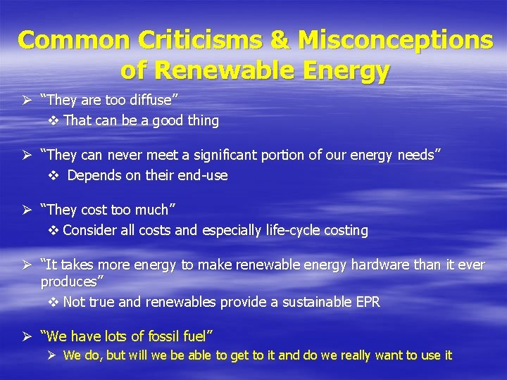 Common Criticisms & Misconceptions of Renewable Energy Ø “They are too diffuse” v That