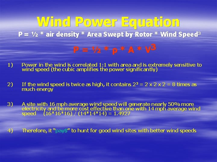 Wind Power Equation P = ½ * air density * Area Swept by Rotor