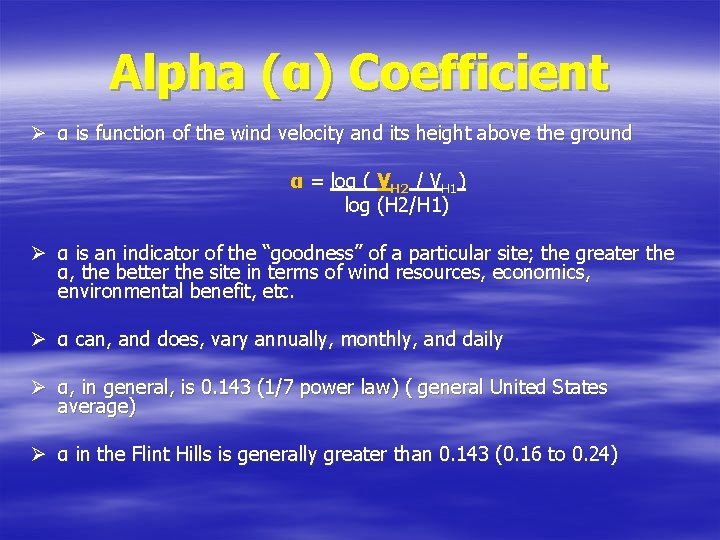 Alpha (α) Coefficient Ø α is function of the wind velocity and its height