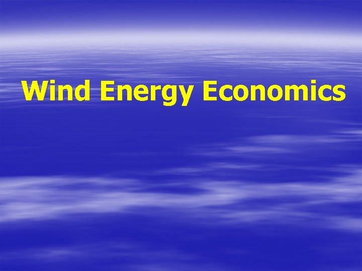 Wind Energy Economics 