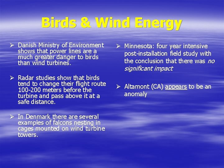 Birds & Wind Energy Ø Danish Ministry of Environment shows that power lines are