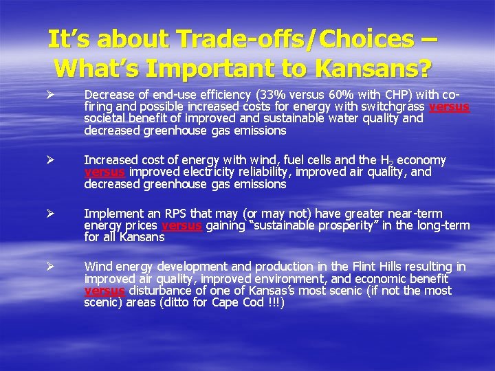 It’s about Trade-offs/Choices – What’s Important to Kansans? Ø Decrease of end-use efficiency (33%