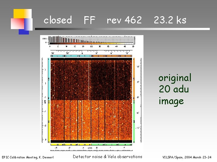 closed FF rev 462 23. 2 ks original 20 adu image EPIC Calibration Meeting,