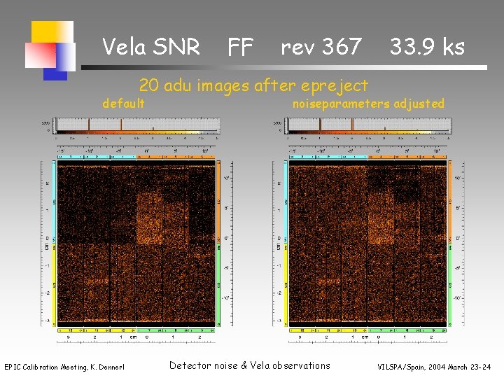 Vela SNR FF rev 367 33. 9 ks 20 adu images after epreject default