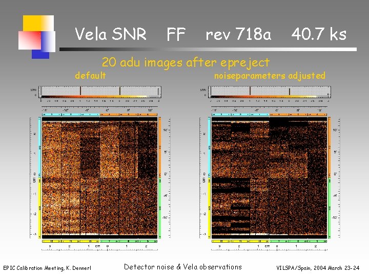 Vela SNR FF rev 718 a 40. 7 ks 20 adu images after epreject