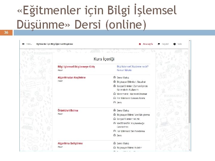 36 «Eğitmenler için Bilgi İşlemsel Düşünme» Dersi (online) 