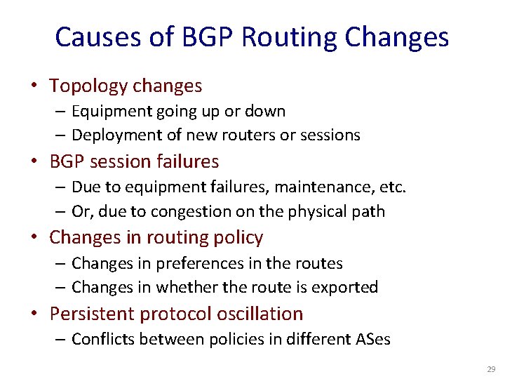 Causes of BGP Routing Changes • Topology changes – Equipment going up or down