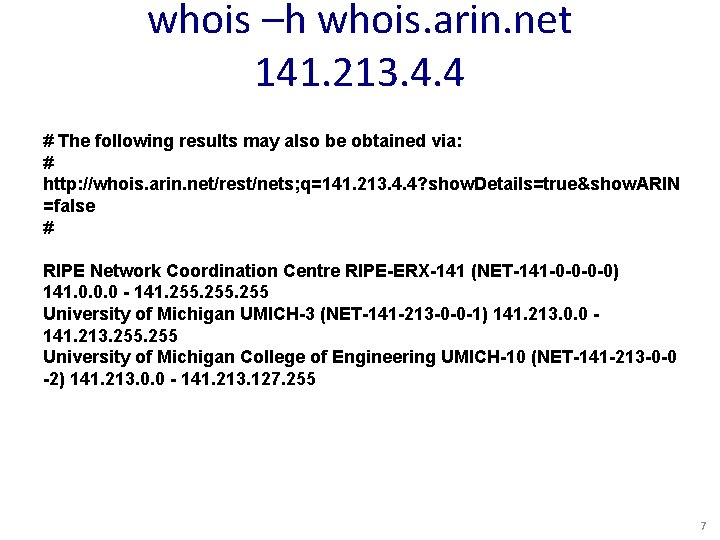 whois –h whois. arin. net 141. 213. 4. 4 # The following results may