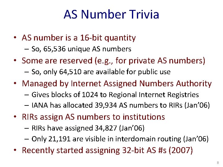 AS Number Trivia • AS number is a 16 -bit quantity – So, 65,