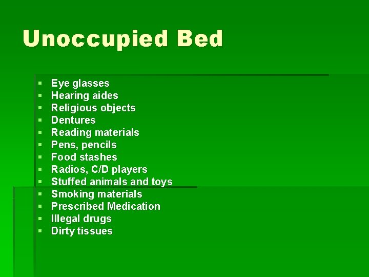 Unoccupied Bed § § § § Eye glasses Hearing aides Religious objects Dentures Reading