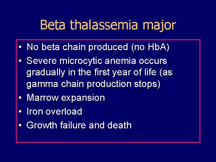 Beta thalassemia major • No beta chain produced (no Hb. A) • Severe microcytic