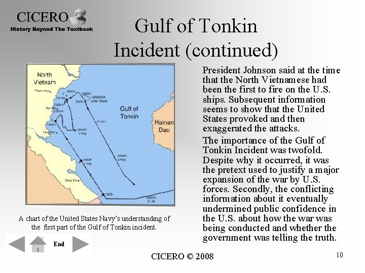 Gulf of Tonkin Incident (continued) A chart of the United States Navy’s understanding of