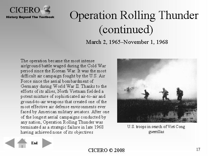 Operation Rolling Thunder (continued) March 2, 1965–November 1, 1968 The operation became the most